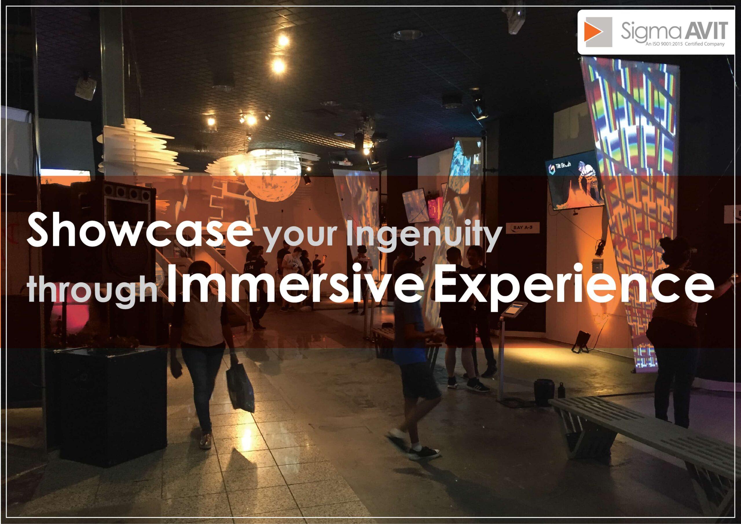 Showcase Your Ingenuity Through Immersive Experience